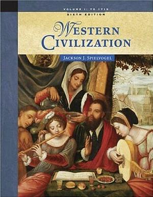 Western Civilization: Volume I: To 1715 by Jackson J. Spielvogel