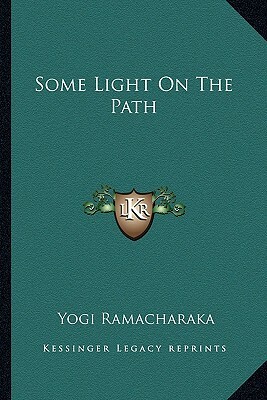 Some Light on the Path by Yogi Ramacharaka