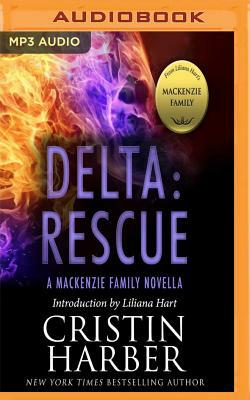 Delta: Rescue: A MacKenzie Family Novella by Cristin Harber