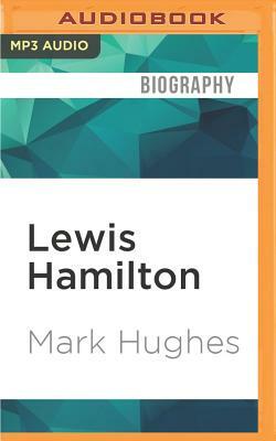 Lewis Hamilton: The Full Story (Revised Edition 2009) by Mark Hughes