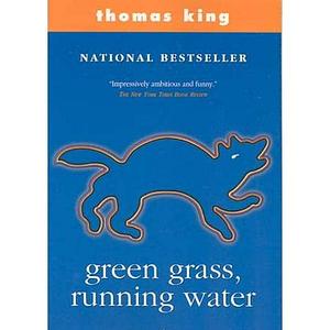 Green Grass, Running Water by Thomas King