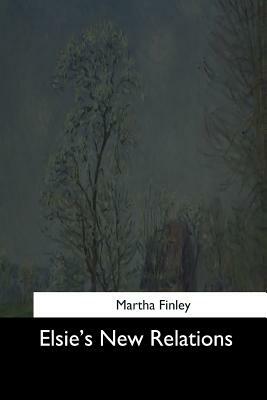 Elsie's New Relations by Martha Finley