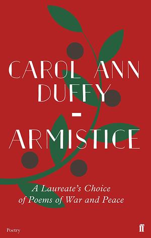 Armistice by Carol Ann Duffy, Carol Ann Duffy