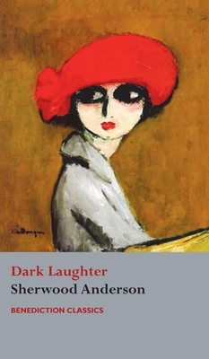 Dark Laughter by Sherwood Anderson