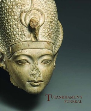 Tutankhamun's Funeral by Herbert E. Winlock, Dorothea Arnold