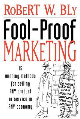 Fool-Proof Marketing by Bob Bly