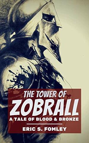 The Tower of Zobrall by Eric S. Fomley