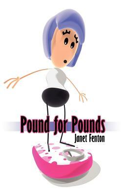 Pound for Pounds by Janet Fenton