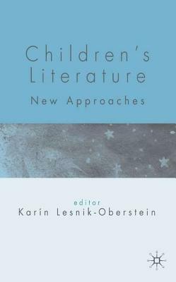 Children's Literature: New Approaches by Karín Lesnik-Oberstein