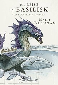 Die Reise der Basilisk by Marie Brennan