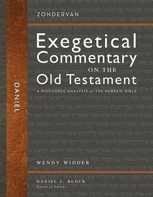 Daniel: A Discourse Analysis of the Hebrew Bible by Daniel I. Block, Wendy L. Widder, Wendy L. Widder