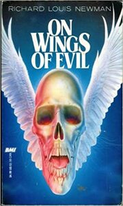 On Wings Of Evil by Richard Louis Newman