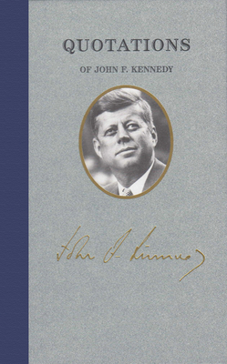 Quotations of John F Kennedy by John Kennedy