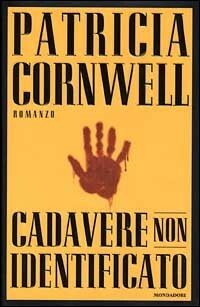 Cadavere non identificato by Patricia Cornwell, Annamaria Biavasco