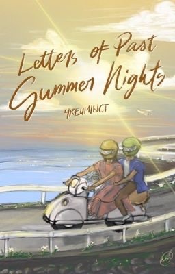 Letters of Past Summer Nights by 4reuminct