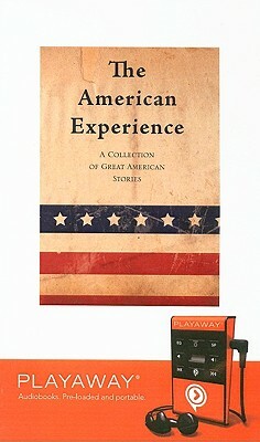 The American Experience: A Collection of Great American Stories [With Earphones] by Washington Irving, Edgar Allan Poe, Stephen Crane