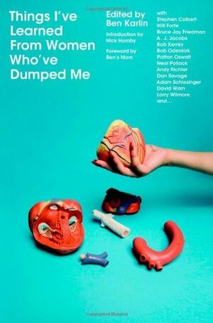 Things I've Learned from Women Who've Dumped Me by David Rees, Nick Hornby, Ben Karlin, Andy Selsberg