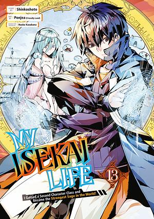 My Isekai Life, Vol. 13 by Ponjea (Friendly Land), Shinkoshoto