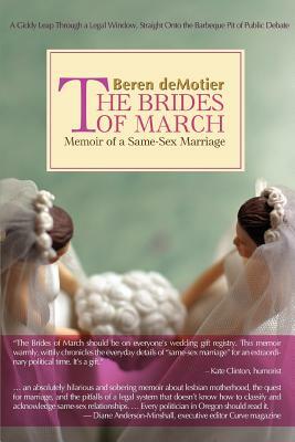 The Brides of March: Memoir of a Same-Sex Marriage by Beren Demotier