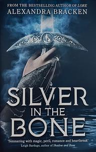 Silver in the Bone by Alexandra Bracken