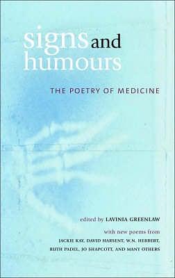 Signs and Humours: The Poetry of Medicine by Lavinia Greenlaw
