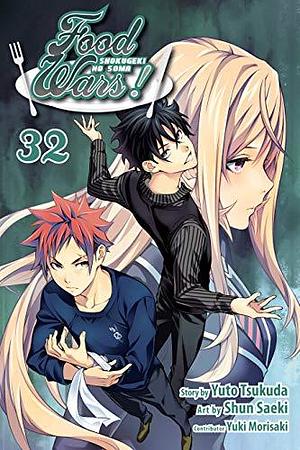 Food Wars!: Shokugeki no Soma, Vol. 32: A Subversive Visitor by Shun Saeki, Yuto Tsukuda, Yuki Morisaki