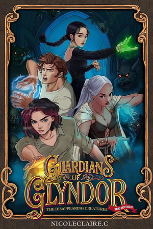 Guardians Of Glyndor: The Disappearing Creatures by Nicoleclaire.C