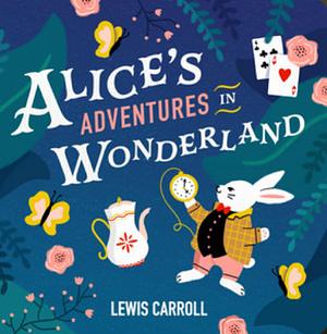 Alice's Adventures in Wonderland by Lewis Carroll