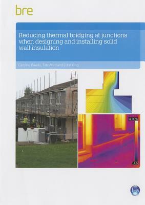 Reducing Thermal Bridging at Junctions When Designing and Installing Solid Wall Insulation by Tim Ward, Caroline Weeks, Colin King