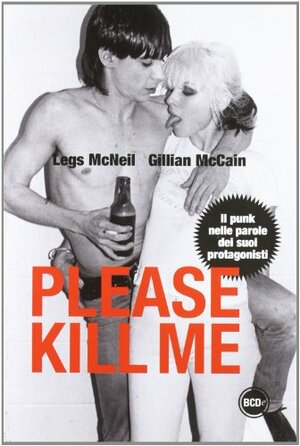 Please Kill Me by Legs McNeil, Gillian McCain