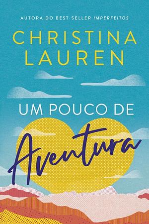 Um pouco de aventura by Christina Lauren