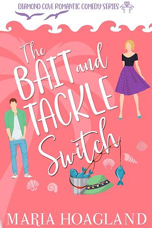 The Bait and Tackle Switch by Maria Hoagland