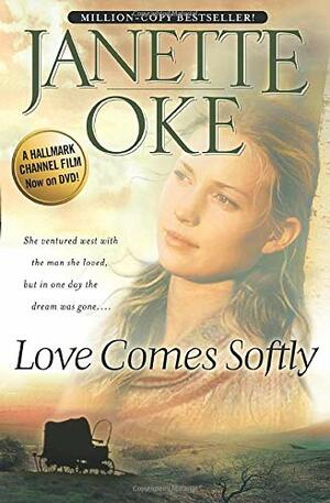 Love Comes Softly by Janette Oke