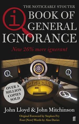 The Noticeably Stouter Book of General Ignorance by John Lloyd