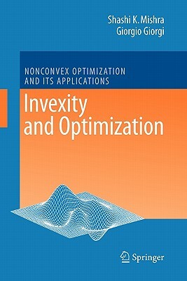 Invexity and Optimization by Shashi K. Mishra, Giorgio Giorgi