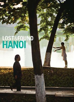 Lost & Found Hanoi by Elizabeth Rush, Janet McKelpin