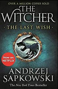 The Last Wish by Andrzej Sapkowski