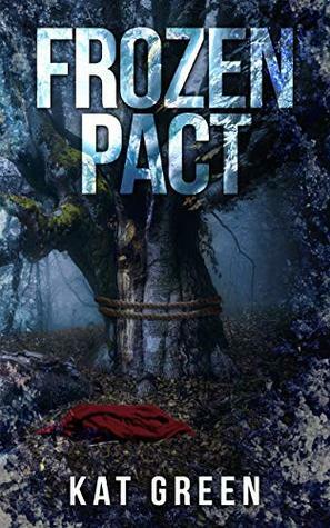 Frozen Pact : Paranormal thriller by Kat Green