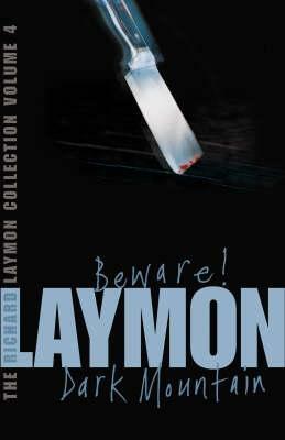 The Richard Laymon Collection, Volume 4: Beware / Dark Mountain by Richard Laymon