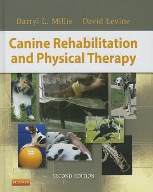 Canine Rehabilitation and Physical Therapy by David Levine, Darryl Millis
