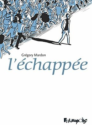 L'Échappée by Grégory Mardon