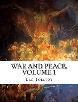 War and Peace, Volume 1 by Leo Tolstoy