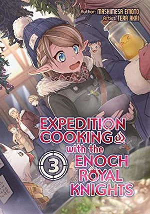 Expedition Cooking with the Enoch Royal Knights, Vol. 3 by Mashimesa Emoto