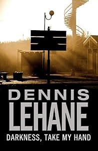 Darkness, Take My Hand by Dennis Lehane