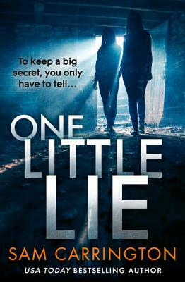 One Little Lie by Sam Carrington