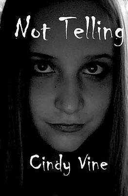 Not Telling by Cindy Vine