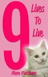 9 Lives to Live by Mary Matthews