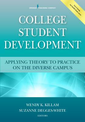 College Student Development: Applying Theory to Practice on the Diverse Campus by 