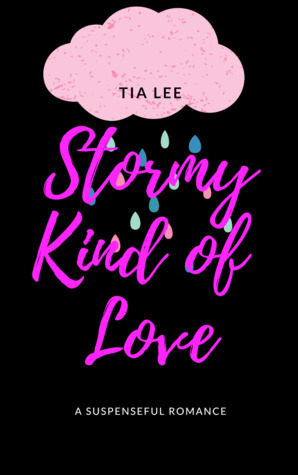 Stormy Kind of Love by Tia Lee