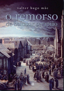 o remorso de baltazar serapião by valter hugo mãe